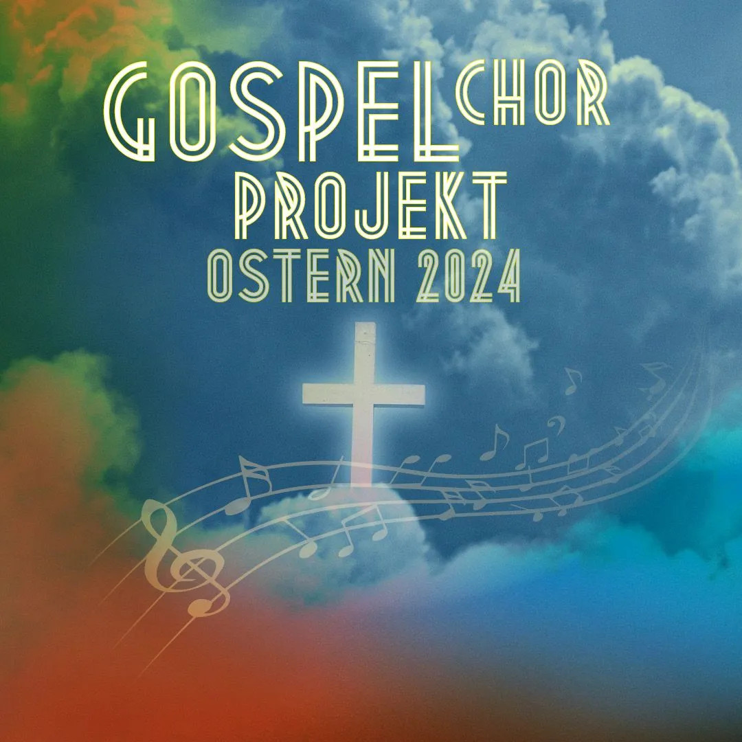 Gospelchorprojekt Ostern 2024